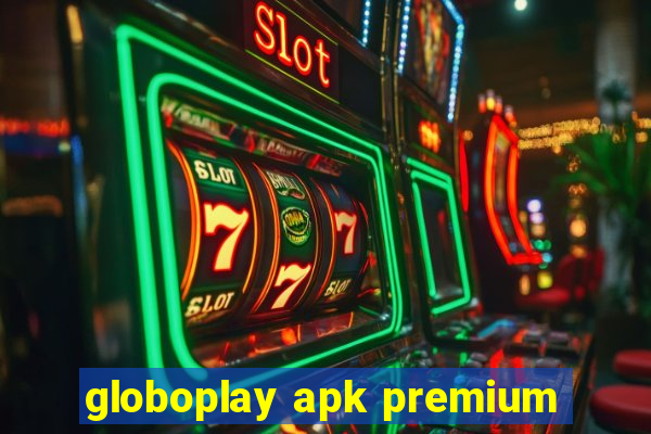 globoplay apk premium